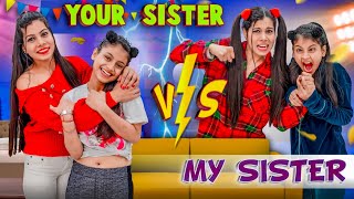 My Sister vs Your Sister  Sanjhalika Vlog [upl. by Wyne856]