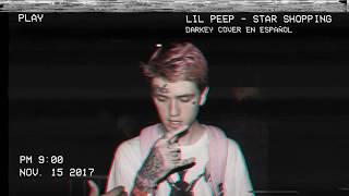 Lil Peep  Star shopping Cover en español  DarKey [upl. by Nnazil]