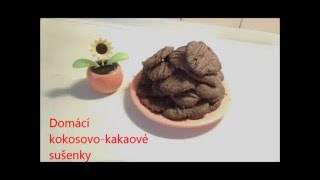 Domácí kokosovokakaové sušenky videorecept zvládne je úplně každý [upl. by Jacinta]