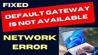 Default Gateway is not Available” Error on Windows 11  10 Fixed [upl. by Atsahc]