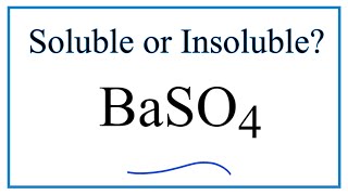 Is BaSO4 Soluble or Insoluble in Water [upl. by Celestyna]