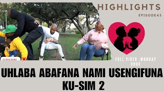 UHLABA ABAFANA NAMI USENGIFUNA KUSIM 2  episode 43 highlight [upl. by Freeman853]