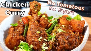 Masala Chicken Curry WITHOUT TOMATO amp YOGURT Step By Step Guide In English [upl. by Oruam922]