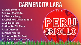 Carmencita Lara 2024 MIX Grandes Exitos  Mala Sombra Clavel Marchito Olvídala Amigo Cabellit [upl. by Ciryl]