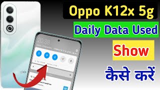 Oppo K12x 5g Enable daily data Used  Oppo K12x 5g Enable Data Usage Notification Bar [upl. by Naot814]