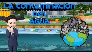 LA CONTAMINACIÓN DEL AGUA  PARA TODOS ¿cómo cuidar el agua [upl. by Orozco]