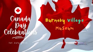 Canada Day Celebration 2024  Burnaby Village Museum  Preeminent Foundation [upl. by Roosevelt]