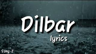 Dilbar lyrics Satyamev Jayate songs z songz [upl. by Nilyaj172]