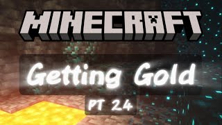 Minecraft Part XXIV  Gathering Gold [upl. by Sivartal]