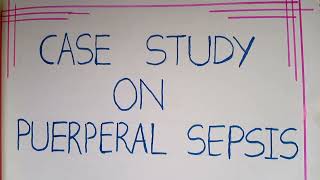 case study on puerperal sepsis care plan on puerperal sepsis nursing  gnm bsc nursing [upl. by Uon716]