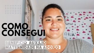 Auxílio Maternidade Na Adoção [upl. by Shoshanna882]