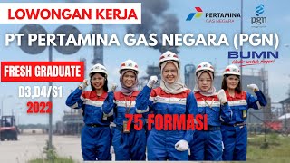 PT PERTAMINA GAS NEGARA PGN MEMBUKA 75 FORMASI LOWONGAN KERJA UNTUK FRESH GRADUATE 2022 [upl. by Adigun542]