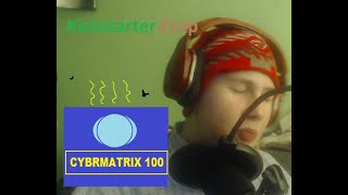 Kickstarter Crap  Cybermatrix 100 tu01 [upl. by Rie]