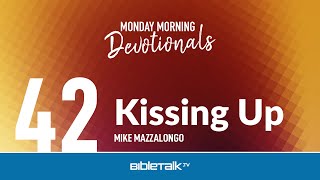 Kissing Up – Mike Mazzalongo  BibleTalktv [upl. by Kcirrek]