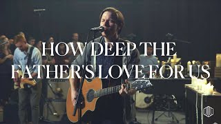 How Deep the Fathers Love For Us  Austin Stone Worship Live [upl. by Refinne]