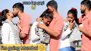 Im going Mumbai 🥺 prank on girlfriend  Soniya Rone lag gai 😭  mujhe chhod kar mat jao 💔 [upl. by Irma]