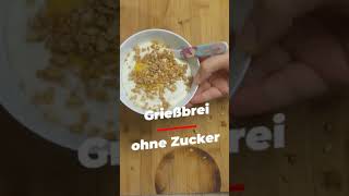 Rezept für Grießbrei ohne Zucker shorts zuckerfrei grießbrei [upl. by Jankey911]