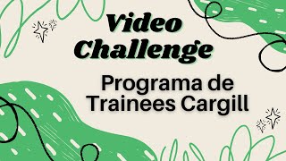 Video Challenge  Programa de Trainees Cargill [upl. by Nerot]