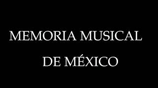 MEMORIA MUSICAL DE MÉXICO  T2EP1 SELECCIÓN MUSICAL DE MIS RECUERDOS [upl. by Bonner]