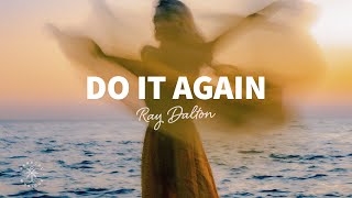 Ray Dalton  Do It Again Lyrics [upl. by Louanna794]