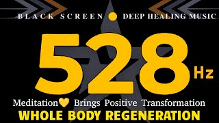 528 HZ HEALING FREQUENCY MUSIC🧡 WHOLE BODY REGENERATION amp MEDITATION BRINGS POSITIVE TRANSFORMATION [upl. by Etka]