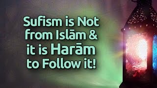 Sufism is Not from Islām amp it is Harām to Follow it  Shaykh Sālih alFawzān [upl. by Chesna]