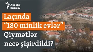 “Prezidentə çatar ki ayırdığın pullar ciblərdədir”  Laçındakı evlərin dəyəri şişirdilib [upl. by Zelde714]