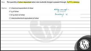 The quantity of silver deposited when one coulomb charge is passed through AgNO3 solution [upl. by Luo745]