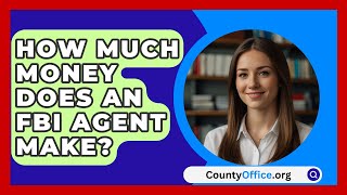 How Much Money Does An FBI Agent Make  CountyOfficeorg [upl. by Kazmirci]