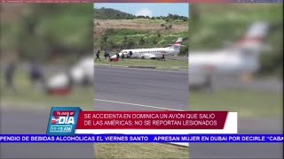 Se accidenta en Dominica un avión que salió de Las Américas no se reportan lesionados [upl. by Ecylla]