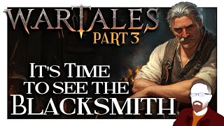 Its Time to See the Blacksmith in Wartales — Part 3 [upl. by Fenelia]