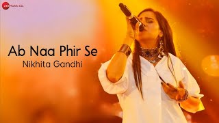 Ab Na Phir Se By Nikhita Gandhi  Lyrical  Hacked  Nikhita Gandhi  Amjad Nadeem Aamir [upl. by Fesoy]