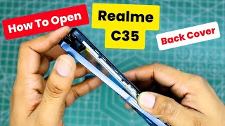 How to open Realme C35 back panel cover  Realme C35 Disassembly  Realme C35 Teardown [upl. by Malinde152]