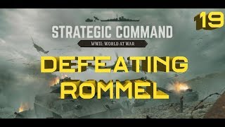 Strategic Command World at War – Defeating Rommel – Part 19 [upl. by Lorola814]