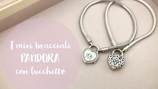 COME INDOSSARE FACILMENTE I BRACCIALI PANDORA Moments amp Lucchetti  Pandora Tutorial 4 [upl. by Rella]