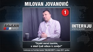 INTERVJU Milovan Jovanović  Srpski narod izumire a mladi ljudi odlaze iz zemlje 12052017 [upl. by Nottage]