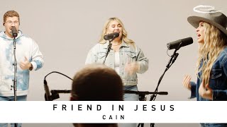 CAIN  Friend In Jesus Song Session [upl. by Erdnaek]