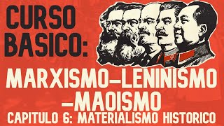 Curso Básico de MarxismoLeninismoMaoísmo Capitulo 6 El materialismo histórico y dialéctico [upl. by Fontes]