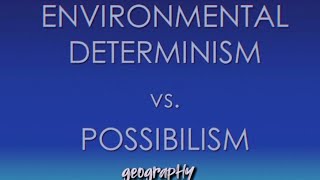 Possibilism vs Determinismgeography [upl. by Htiekal239]