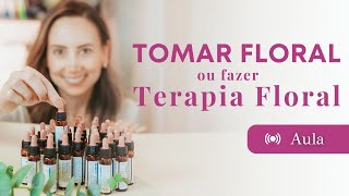 Tomar Floral ou fazer Terapia Floral 🌸 Aula Ao Vivo de Florais de Bach [upl. by Farkas975]