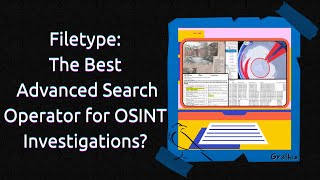 Filetype The Best Advanced Search Operator for OSINT Investigations [upl. by Call]