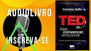 Audiolivro  TED Falar Convencer Emocionar  Completo [upl. by Adriel]