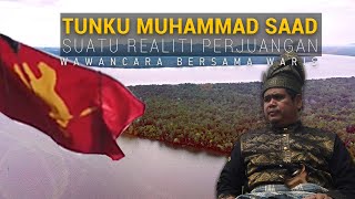 1838  Tunku Muhammad Saad Suatu REALITI Perjuangan [upl. by Ellenehs]