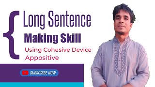 Long Sentence Making Skill Using Cohesive Device Appositive [upl. by Afatsum702]