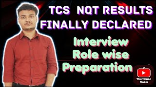 TCS NQT Results Finally Declared  Interview and Roles Mails  Role wise Preparation Strategy [upl. by Hsenid875]