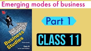 Emerging modes of business Class 11  Part 1  Business studies  Emerging modes of business [upl. by Snebur20]