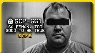 SCP661 │ Salesman Too Good to Be True │ Safe │ CompulsionHumanoid SCP [upl. by Aisnetroh]