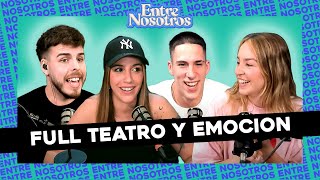 ENTRENOSOTROS l EMOCIÓN Y FELICIDAD POST TEATRO VEMOS EL BACKSTAGE Y ¿FAILS EN EL NACIONAL [upl. by Eidua]