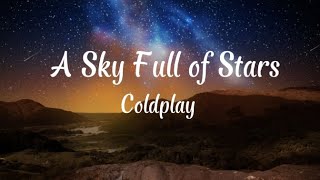 A Sky Full of Stars  Coldplay lyrics [upl. by Nairrad]