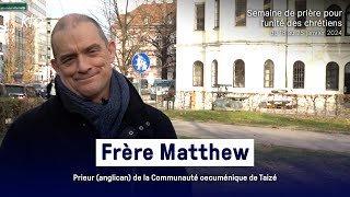 Frère Matthew  Semaine de prière pour lunité des chrétiens 2024 [upl. by Haral]